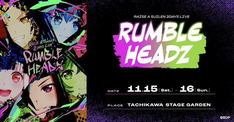 RAISE A SUILEN 2DAYS LIVE「RUMBLEHEADZ」