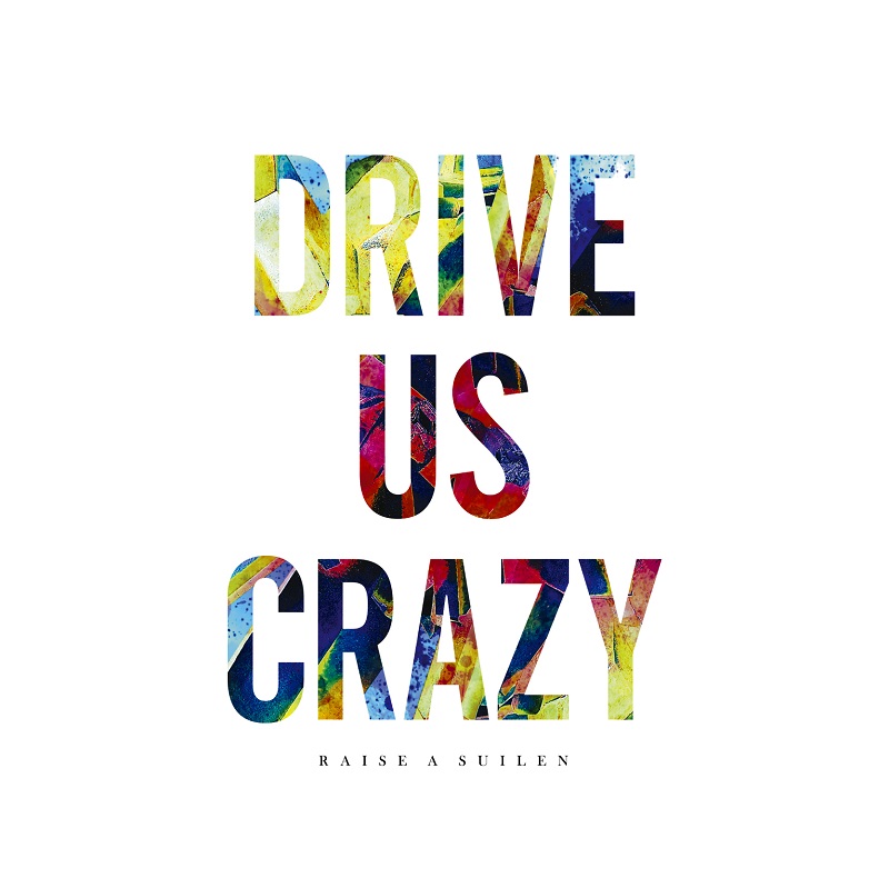 RAISE A SUILEN「DRIVE US CRAZY」 本日より音楽配信スタート!