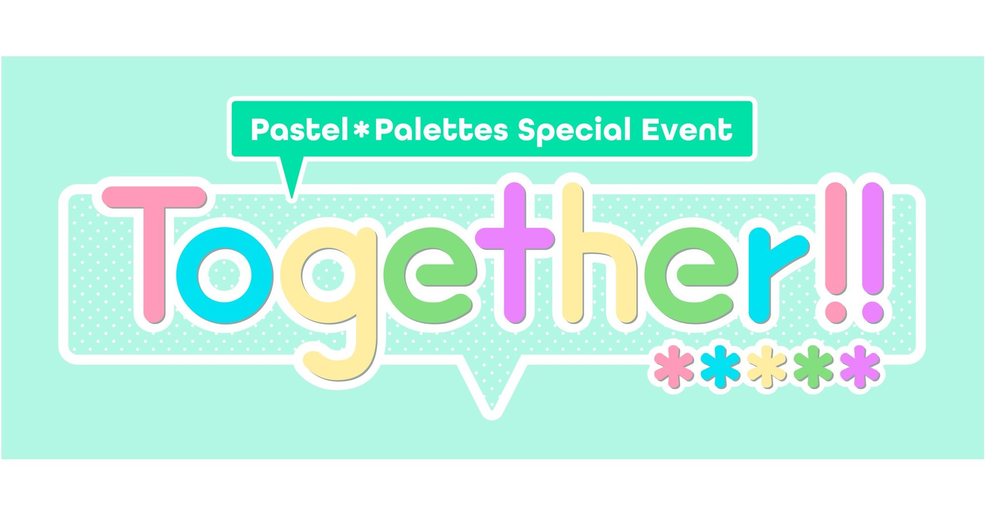 Pastel*Palettes Talk & Mini Live Event Announced!