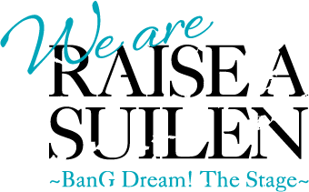 「We are RAISE A SUILEN~BanG Dream! The Stage~」上演決定!