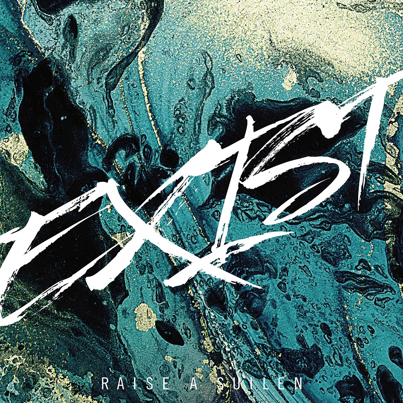 RAISE A SUILEN "EXIST" music streaming starts!